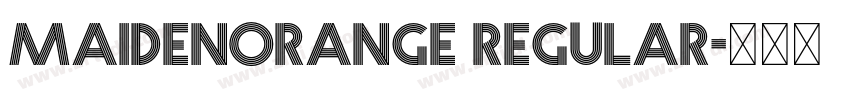 maidenorange regular字体转换 maidenorange regular字体转换